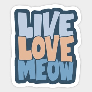 Live Love Meow Sticker